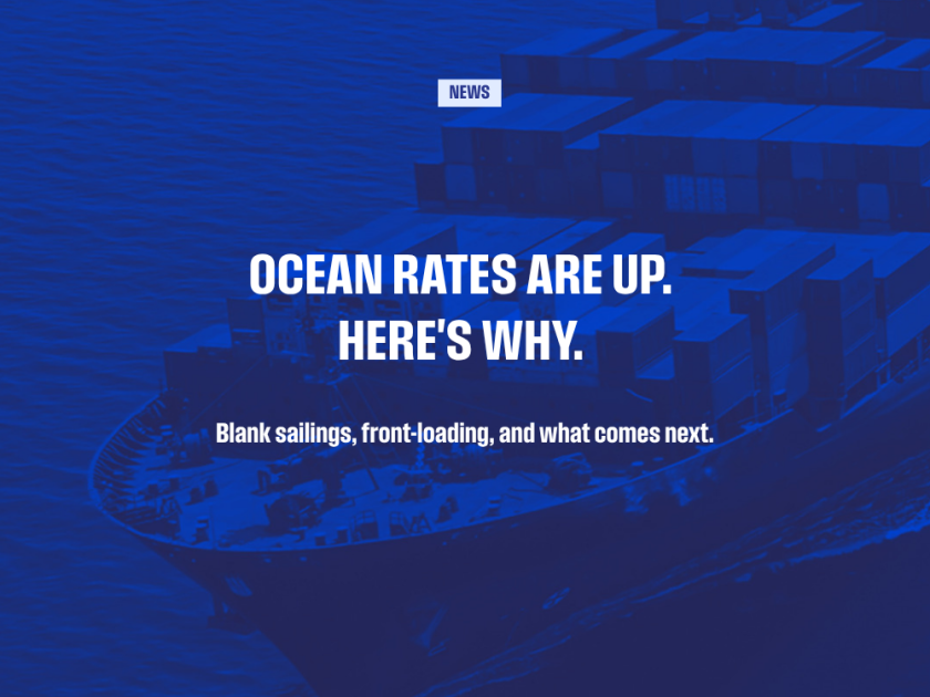 Blue Image of ocean freight ship with text that reads: Ocean rates are up. Here's why — blank sailings, front-loading, and what comes next.