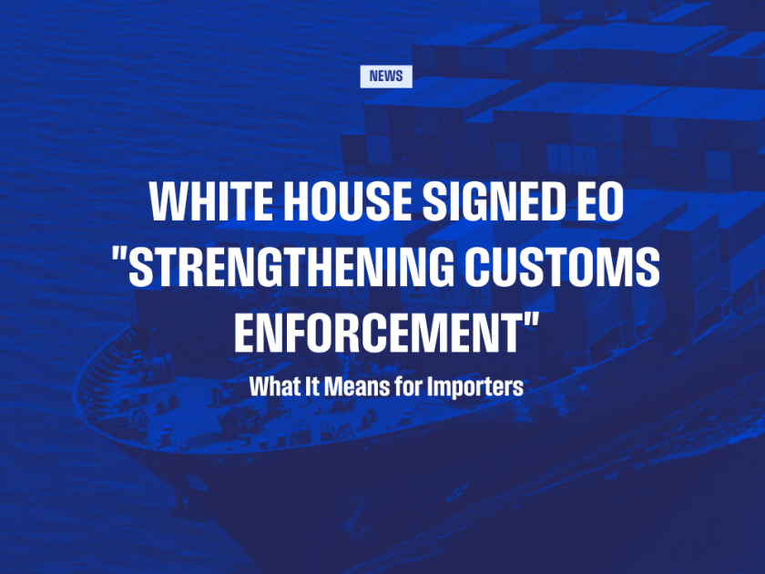 White House Signed EO "Strengthening Customs Enforcement"